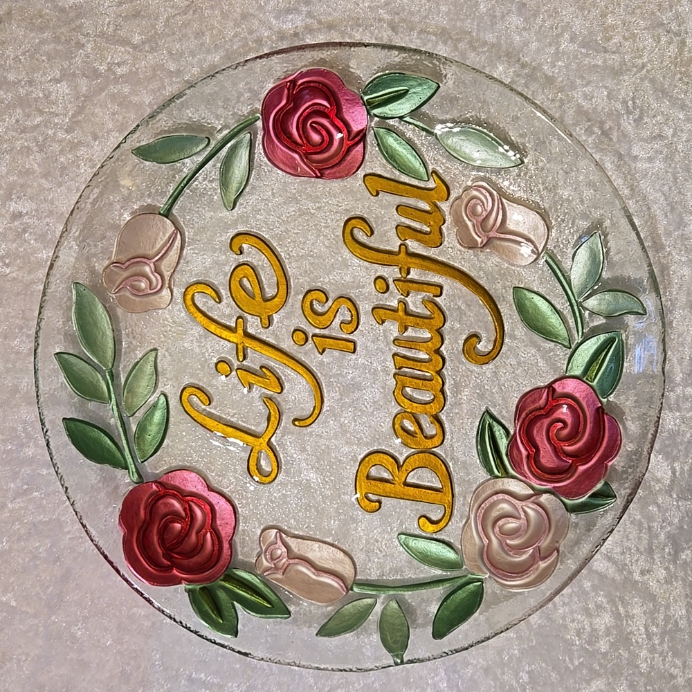 Special Occasion Plate. Glass. Roses. Gold Writing. LIFE IS BEAUTIFUL. Like New!